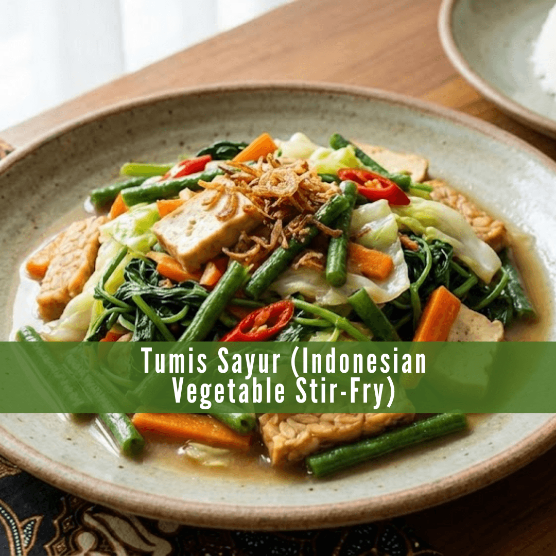 Tumis Sayur (Indonesian Vegetable Stir-Fry)